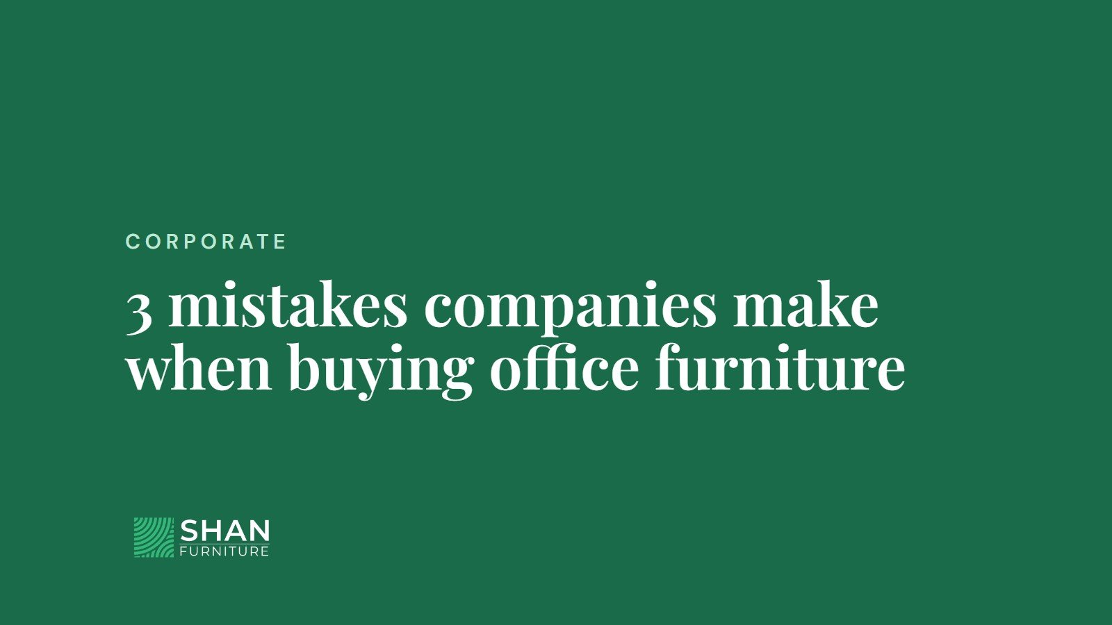 3 mistakes companies make when buying office furniture